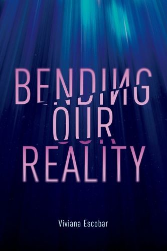 Cover image for Bending Our Reality