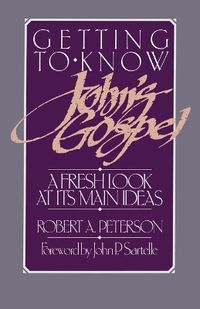 Cover image for Getting to Know John's Gospel