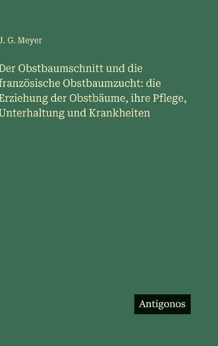 Cover image for Der Obstbaumschnitt und die franzoesische Obstbaumzucht