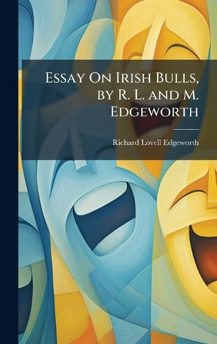 Cover image for Essay On Irish Bulls, by R. L. and M. Edgeworth