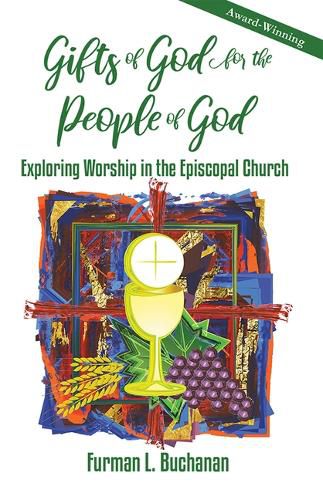 Cover image for Gifts of God for the People of God: Exploring Worship in the Episcopal Church