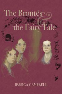 Cover image for The Brontes and the Fairy Tale