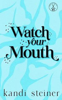 Cover image for Watch Your Mouth