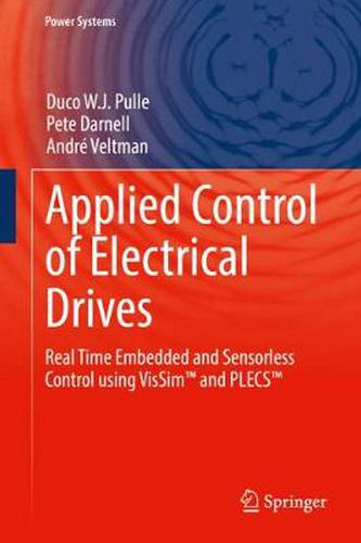 Cover image for Applied Control of Electrical Drives: Real Time Embedded and Sensorless Control using VisSim (TM) and PLECS (TM)