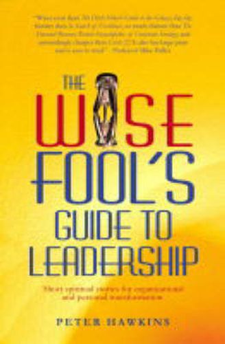 Wise Fool"s Guide to Leadership