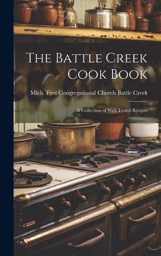 Cover image for The Battle Creek Cook Book