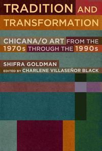 Cover image for Tradition and Transformation: Chicana/o Art from the 1970s through the 1990s