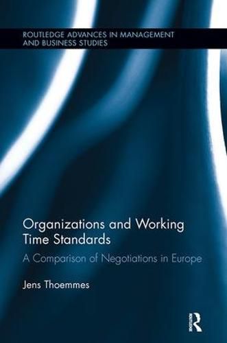 Cover image for Organizations and Working Time Standards: A Comparison of Negotiations in Europe