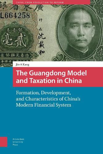 Cover image for The Guangdong Model and Taxation in China: Formation, Development, and Characteristics of China's Modern Financial System