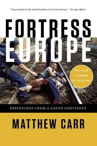Cover image for Fortress Europe: Dispatches from a Gated Continent