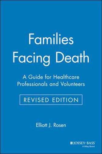 Cover image for Families Facing Death: A Guide for Healthcare Professionals and Volunteers