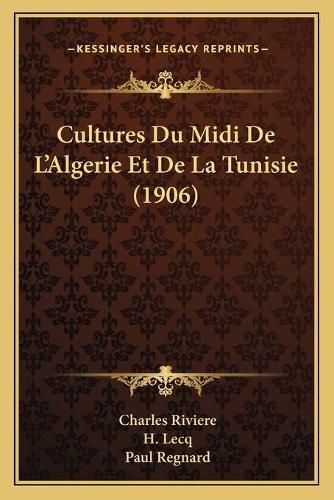 Cover image for Cultures Du MIDI de L'Algerie Et de La Tunisie (1906)