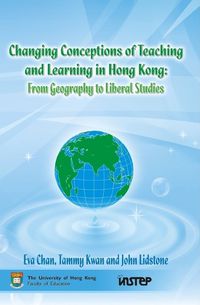 Cover image for Changing Conceptions of Teaching and Learning in Hong Kong: From Geography to Liberal Studies