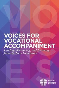 Cover image for Voices for Vocational Accompaniment: Leading, Mentoring, and Learning from the Next Generation