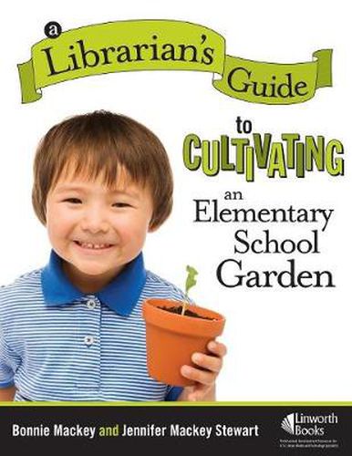 Cover image for A Librarian's Guide to Cultivating an Elementary School Garden