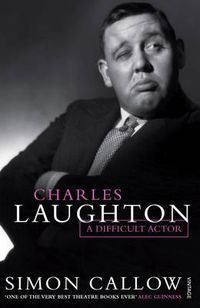 Cover image for Charles Laughton: A Difficult Actor