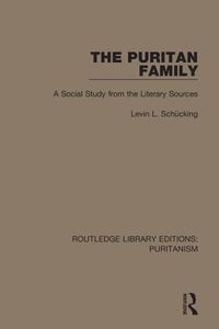 Cover image for The Puritan Family: A Social Study from the Literary Sources