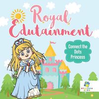 Cover image for Royal Edutainment Connect the Dots Princess