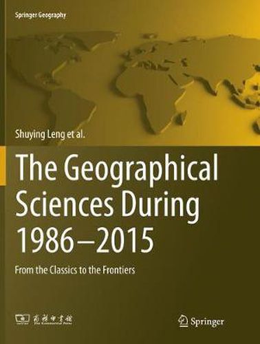 The Geographical Sciences During 1986-2015: From the Classics To the Frontiers