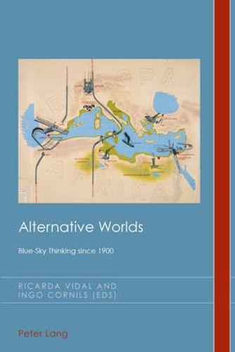 Cover image for Alternative Worlds: Blue-Sky Thinking since 1900