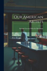 Cover image for Our American Artists