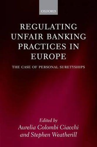 Cover image for Regulating Unfair Banking Practices in Europe: The Case of Personal Suretyships