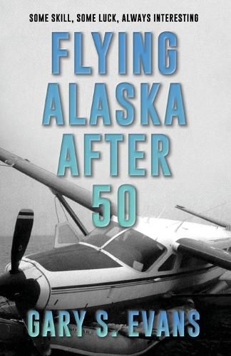 Cover image for Flying Alaska After 50