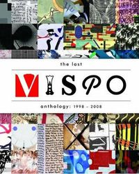 Cover image for The Last Vispo Anthology: Visual Poetry 1998-2008