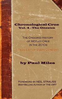 Cover image for Chronological Crue Vol. 4 - The Onesies: The Ongoing History of Moetley Crue in the 2010s