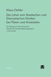 Cover image for Die Lehre vom Noetischen und Dianoetischen Denken bei Platon und Aristoteles