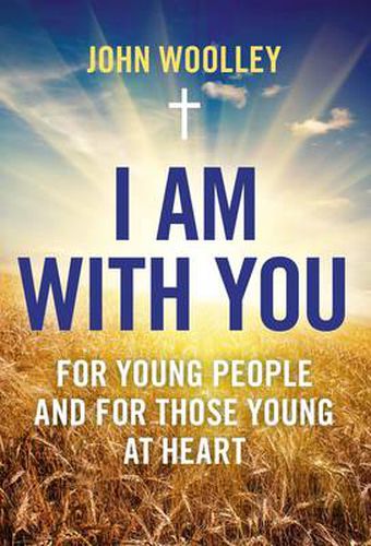 Cover image for I Am With You; For Young People And For Those Young At Heart