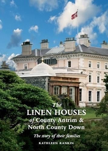 Cover image for The Linen Houses of County Antrim and North County Down