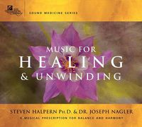 Cover image for Music for Healing and Unwinding: Two Pioneers in the Emerging Field of Sound Healing