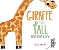 Cover image for Giraffe Is Too Tall for This Book