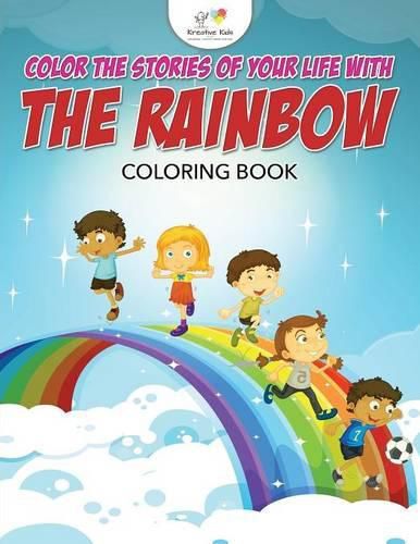 Cover image for Color the Stories of Your Life with the Rainbow Coloring Book
