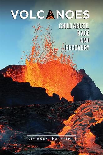 Cover image for Volcanoes: Child Abuse, Rage and Recovery