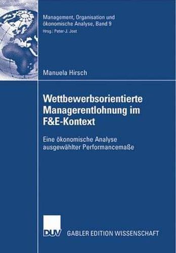Cover image for Wettbewerbsorientierte Managerentlohnung im F&E-Kontext: Eine oekonomische Analyse ausgewahlter Performancemasse