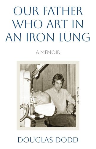 Cover image for Our Father Who Art in an Iron Lung