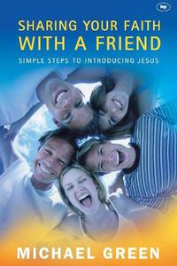 Cover image for Sharing your faith with a friend: Simple Steps To Introducing Jesus