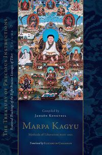 Cover image for Marpa Kagyu, Part 1: Methods of Liberation: Essential Teachings of the Eight Practice Lineages of Tib et, Volume 7