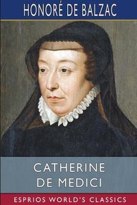 Cover image for Catherine De Medici (Esprios Classics)