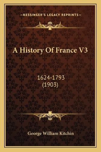 A History of France V3: 1624-1793 (1903)