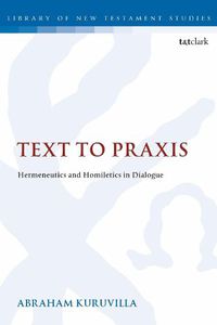 Cover image for Text to Praxis: Hermeneutics and Homiletics in Dialogue