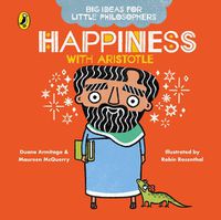 Cover image for Big Ideas for Little Philosophers: Happiness with Aristotle
