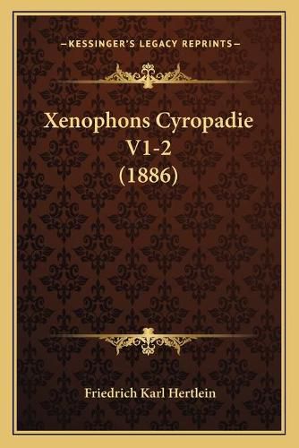 Cover image for Xenophons Cyropadie V1-2 (1886)