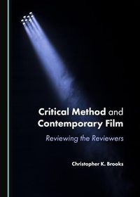 Cover image for Critical Method and Contemporary Film: Reviewing the Reviewers