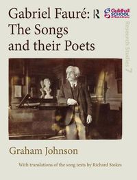 Cover image for Gabriel Faure: The Songs and their Poets