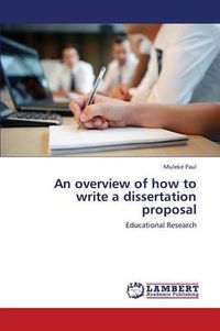 Cover image for An overview of how to write a dissertation proposal
