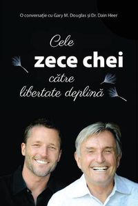 Cover image for Cele zece chei c&#259;tre libertate deplin&#259; (Romanian)