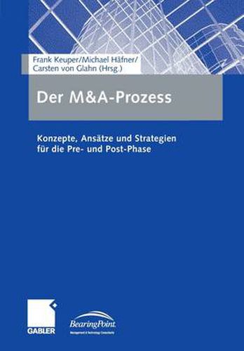 Cover image for Der M&A-Prozess: Konzepte, Ansatze und Strategien fur die Pre- und Post-Phase